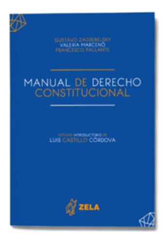 Manual De Derecho Constitucional - Zagrebelsky, Marceno Y Ot