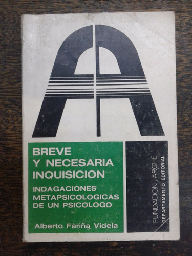 Breve Y Necesaria Inquisicion * Alberto F. Videla *