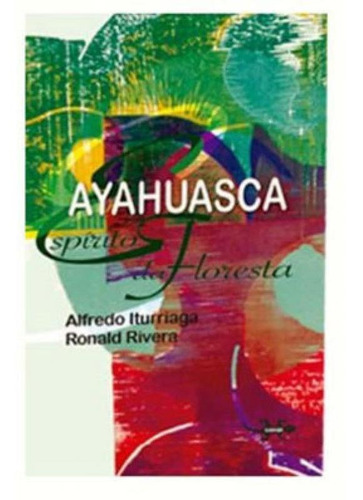 Ayahuasca - Espirito Da Floresta