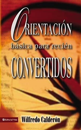 Orientacion Basica Para Recien Convertidos -..., de Calderón, Sr. Wilfr. Editorial Vida en inglés