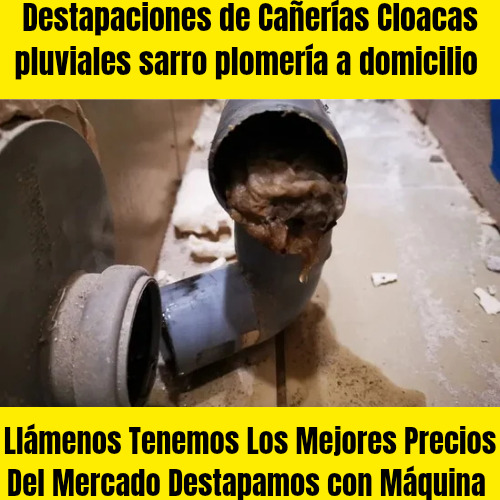 Destapa Cañería Cloaca Caba, Zona Oeste, Norte, Sur, Plomero