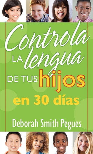 Libro: Controla La Lengua De Tu Hijo En 30 Días (spanish Edi