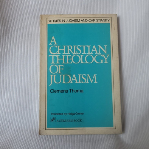 A Christian Theology Of Judaism Clemens Thomas En Ingles