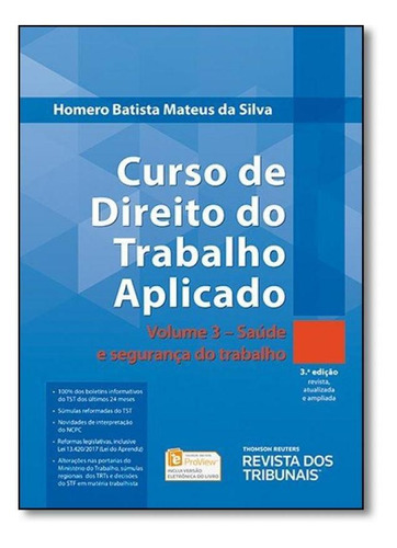 Curso de Direito do Trabalho Aplicado: Segurança e Medicina, de Homero Batista Mateus da Silva. Editora REVISTA DOS TRIBUNAIS, capa mole em português