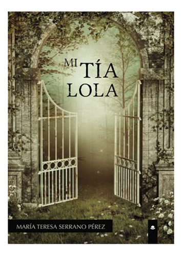 Libro Mi Tía Lola De María Teresa Serrano Pérez