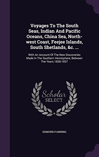 Voyages To The South Seas, Indian And Pacific Oceans, China 
