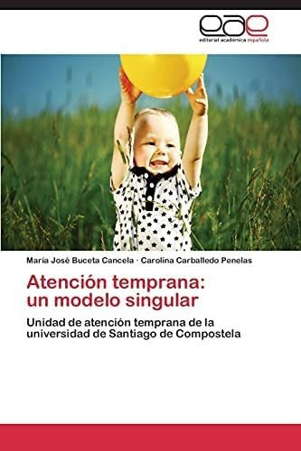 Libro: Atención Temprana: Un Modelo Singular: Unidad Aten&..