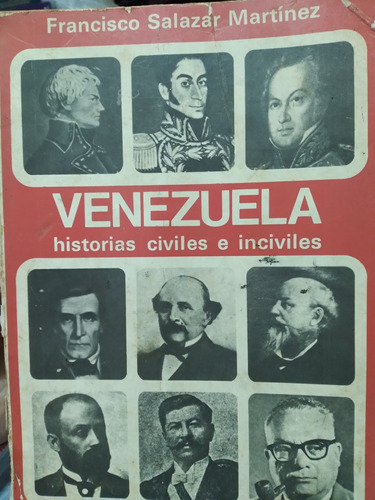 Venezuela Historias Civiles E Inciviles Salazar Martinez **