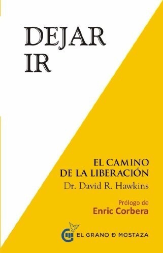 * Dejar Ir * El Camino De La Liberacion . Dr David Hawkins