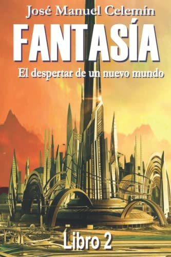 Libro : Fantasia El Despertar De Un Nuevo Mundo...