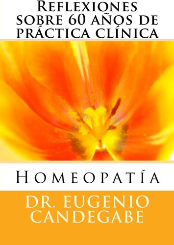 Libro:homeopatía 'reflexiones Sobre 60 Años De Práctica Clín