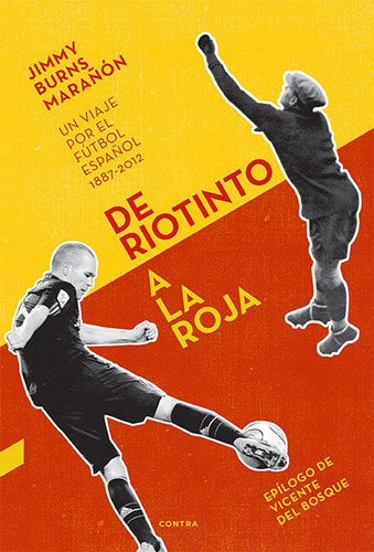 De Riotinto A La Roja - Fútbol, Marañon, Contra Ediciones