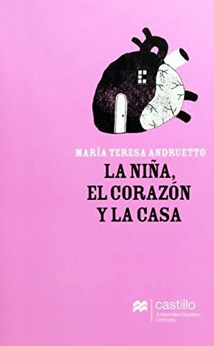 Libro La Niña, El Corazón Y La Casa;castillo De La Lectura