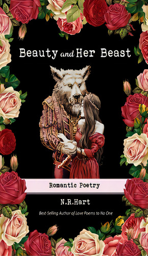 Beauty And Her Beast: Romantic Poetry, De Hart, N. R.. Editorial Lightning Source Inc, Tapa Dura En Inglés