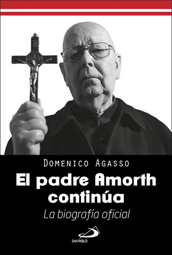 El Padre Amorth Continúa - Agasso, Domenico  - * 