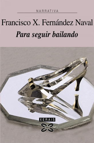 Libro Para Seguir Bailando - Fernandez Naval, F. X.