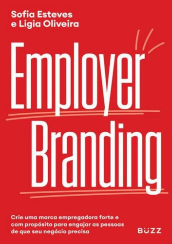 Employer Branding: Employer Branding, De Esteves, Sofia. Editora Buzz Editora, Capa Mole, Edição 1 Em Português, 2023