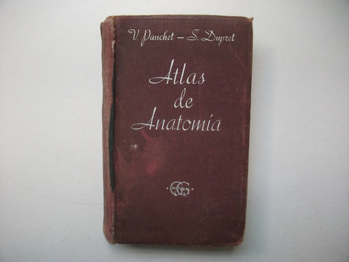 Atlas De Anatomía - V. Pauchet / S. Dupret - Ed Gustavo Gili