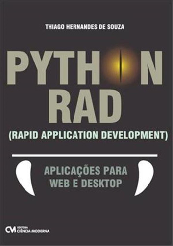 Python Rad (rapid Application Development) Aplicacoes Para Web E Desktop, De Souza, Thiago Hernandes De. Editora Ciencia Moderna, Capa Brochura Em Português