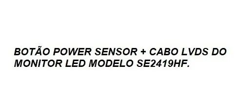 comprar Botão Power Sensor + Cabo Lvds Monitor Led Mod 2419hf