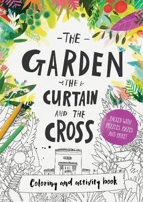 The Garden, The Curtain & The Cross - Colouring Book - Ca...