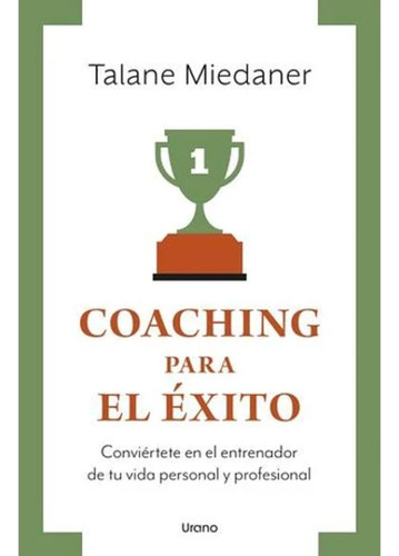 Coaching Para El Exito, Libro, Talane Miedaner