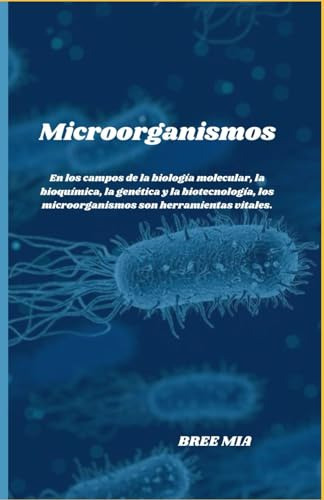 Microorganismos: En Los Campos De La Biología Molecular, La
