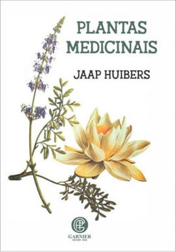 Plantas Medicinais, De Huibers, Jaap. Editora Garnier, Capa Mole Em Português