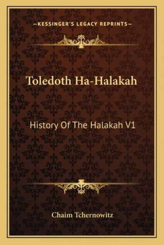 Toledoth Ha-halakah: History Of The Halakah V1: Part Ii The First Commonwealth To The Time Of Ezra, De Tchernowitz, Chaim., Vol. 1. Editorial Kessinger Pub Llc, Tapa Blanda En Inglés