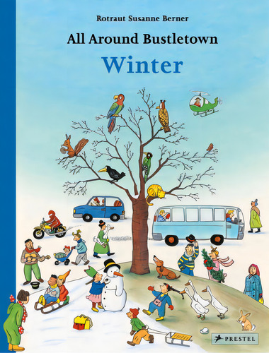 All Around Bustletown: Winter, De Berner, Rotraut Susanne. Editorial Prestel, Tapa Blanda, Edición 1 En Inglés