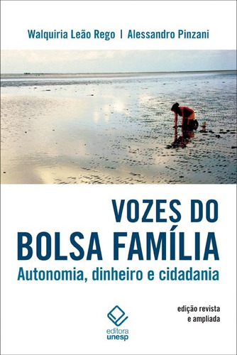 Vozes do Bolsa Família - 2ª edição: Autonomia, dinheiro e cidadania, de Rego, Walquiria Leao. Fundação Editora da Unesp, capa mole em português, 2014