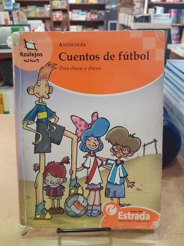 Cuentos De Futbol Para Chicas Y Chicos. Aa.vv. Estrada