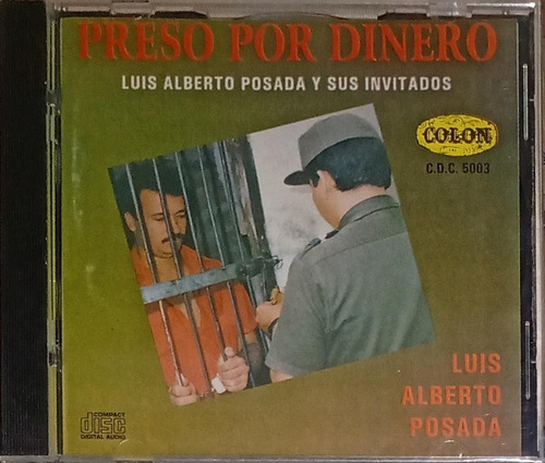 Luis Alberto Posada - Preso Por Dinero