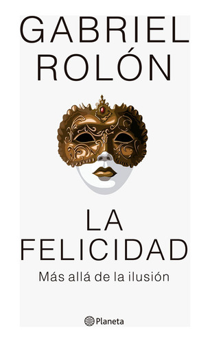 La Felicidad - Gabriel Rolon