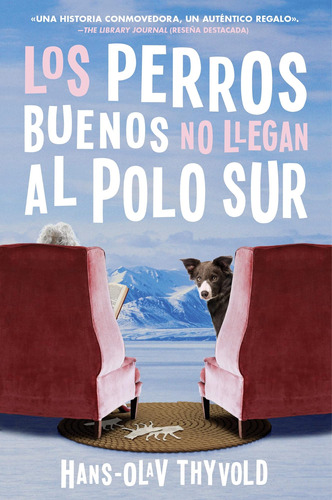 Libro: Good Dogs Dont Make It To The South Pole Los Perros 