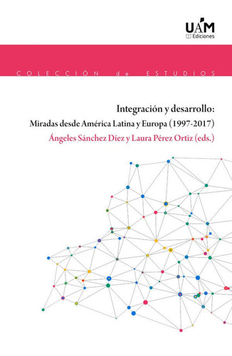 Integracion Y Desarrollo Miradas Desde Am - 