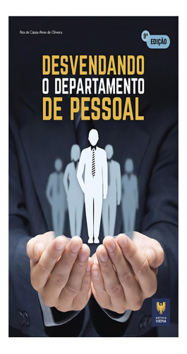 Desvendando O Departamento De Pessoal - 9ª Ed, De Oliveira, Rita De Cassia Alves De., Vol. 1. Editorial Viena, Capa Mole, Edição 9 Em Português, 2023