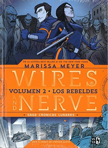 Crónicas Lunares: Wires And Nerve: Los Rebeldes. Vol