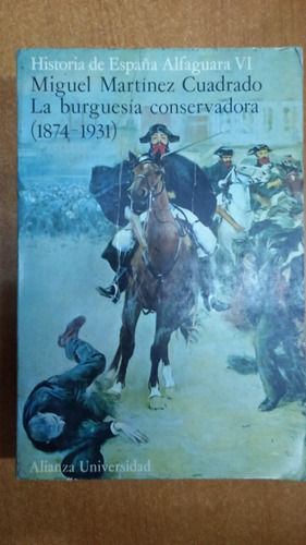 Historia De España : La Burguesía Conservadora (1874-1931)