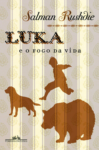 Luka e o fogo da vida, de Rushdie, Salman. Editora Schwarcz SA, capa mole em português, 2010
