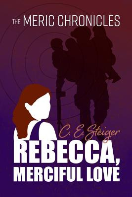 Libro The Meric Chronicles: Rebecca, Merciful Love - Stei...