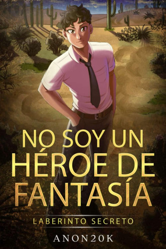Libro: No Soy Un Héroe De Fantasía: Laberinto Secreto (spani