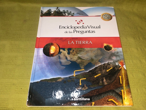 Enciclopedia Visual De Las Preguntas / La Tierra- Santillana