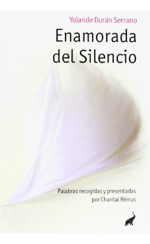 Libro Enamorada Del Silencio De Yolanda Duran Serrano Trompa