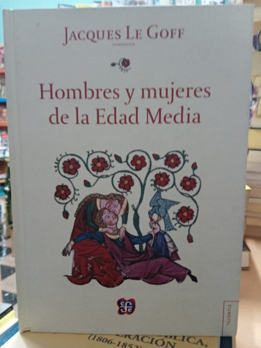 Hombres Y Mujeres De La Edad Media - Le Goff - Nuevo