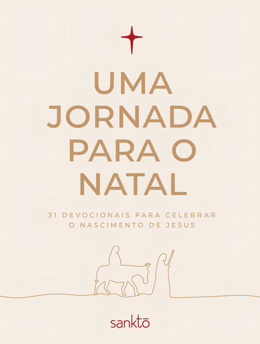 Uma Jornada Para O Natal - 31 Devocionais Para Celebrar O Nascimento De Jesus - Capa Creme, De Sankto, Maquinaria. Editorial Maquinaria Studio, Capa Mole Em Português