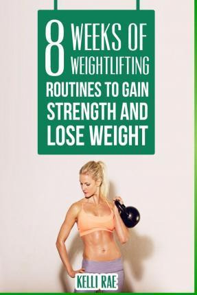 Libro 8 Weeks Of Weightlifting Routines To Gain Strength ...