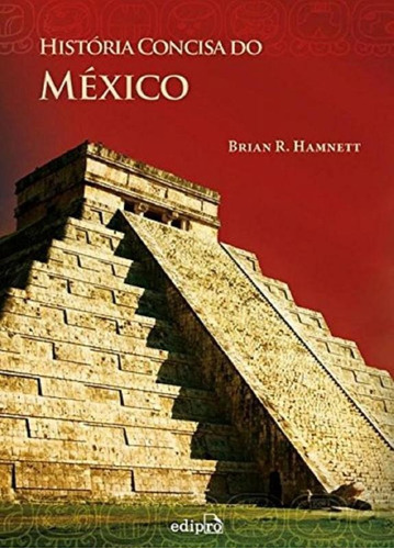 Historia Concisa Do Mexico - Edipro, De Brian R Hamnett. Editora Edipro Edicoes Profissionais Ltda, Capa Mole, Edição 1 Em Português