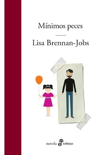 Mínimos Peces / Lisa Brennan - Jobs / Editorial Edhasa