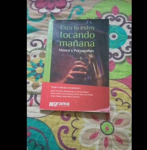 Esto Lo Estoy Tocando Mañana. Musica Y Psicoanalis